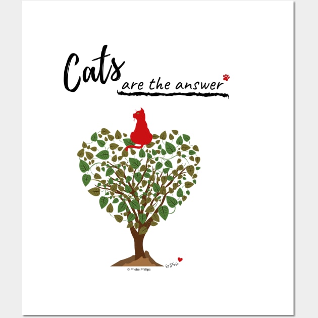 Cats are the Answer Wall Art by Phebe Phillips